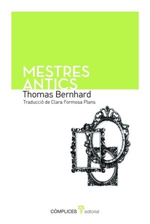 MESTRES ANTICS | 9788493945817 | BERNHARD,THOMAS