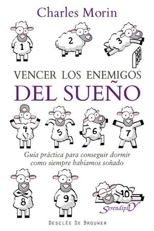 VENCER LOS ENEMIGOS DEL SUEÑO. GUIA PRACTICA PARA CONSEGUIR DORMIR COMO SIEMPRE HABIAMOS SOÑADO | 9788433025029 | MORIN,CHARLES M.