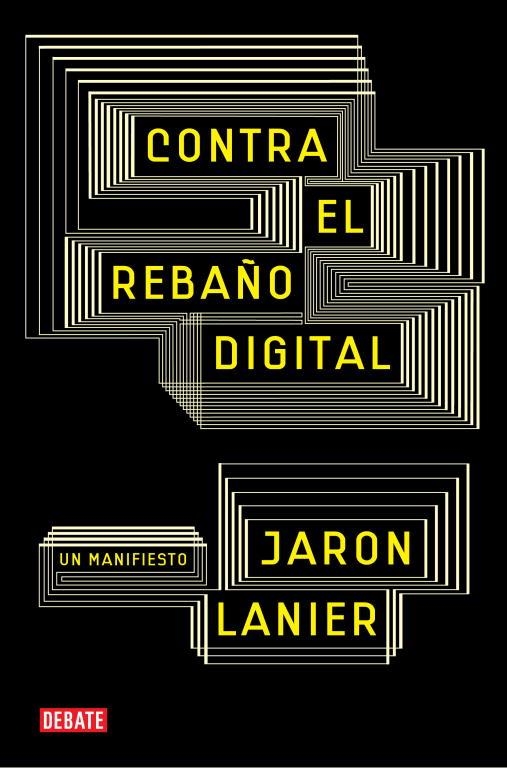 CONTRA EL REBAÑO DIGITAL. UN MANIFIESTO | 9788483069172 | LANIER,JARON