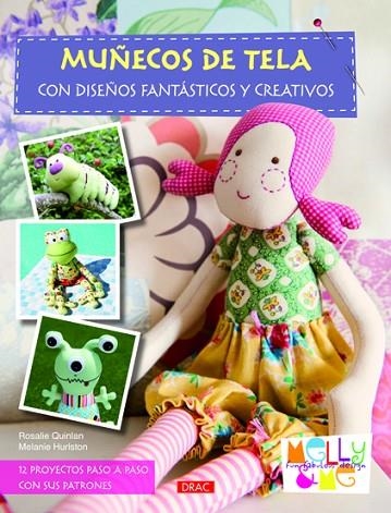 MUÑECOS DE TELA. CON DISEÑOS FANTASTICOS Y CREATIVOS | 9788498742053 | QUINLAN,ROSALIE HURLSTON,MELANIE