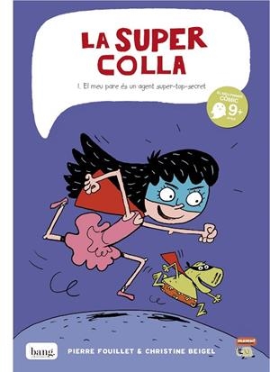 SUPER COLLA 1. EL MEU PARE ES UN AGENT SUPER-TOP-SECRET | 9788415051404 | BEIGEL,CHRISTINE FOUILLET,PIERRE