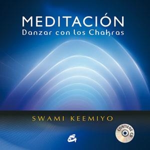 MEDITACION+CD. DANZAR CON LOS CHAKRAS | 9788484454113 | KEEMIYO,SWAMI