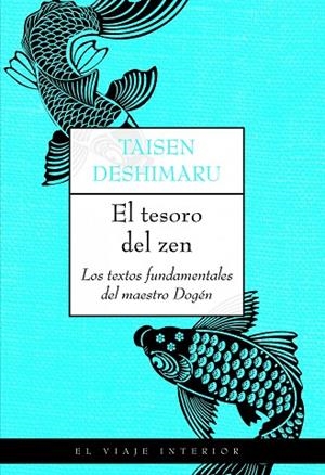 TESORO DEL ZEN. TEXTOS FUNDAMENTALES DEL MAESTRO DOGEN | 9788497545013 | DESHIMARU,TAISEN