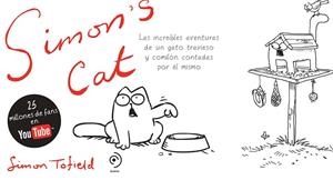 SIMON,S CAT. LAS INCREIBLES AVENTURAS DE UN GATO TRAVIESO Y COMILON CONTADAS POE EL MISMO | 9788492723126 | TOFIELD,SIMON