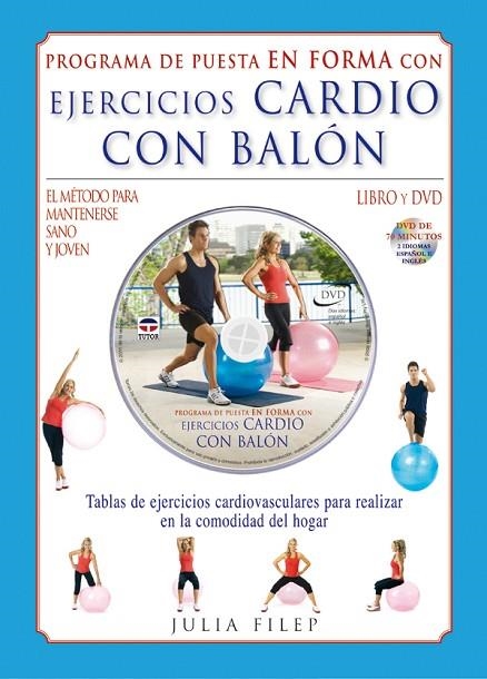 PROGRAMA DE PUESTA EN FORMA CON EJERCICIOS CARDIO CON BALON | 9788479028619 | FILEP,JULIA