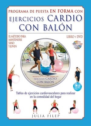 PROGRAMA DE PUESTA EN FORMA CON EJERCICIOS CARDIO CON BALON | 9788479028619 | FILEP,JULIA