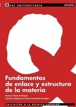 FUNDAMENTOS DE ENLACE Y ESTRUCTURA DE LA MATERIA | 9788466731485 | COLACIO RODRIGUEZ,ENRIQUE