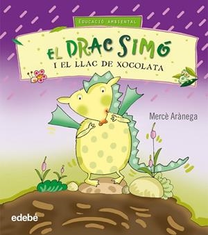 DRAC SIMO I EL LLAC DE XOCOLATA (EDUCACIO AMBIENTAL) | 9788423663781 | ARANEGA,MERCE