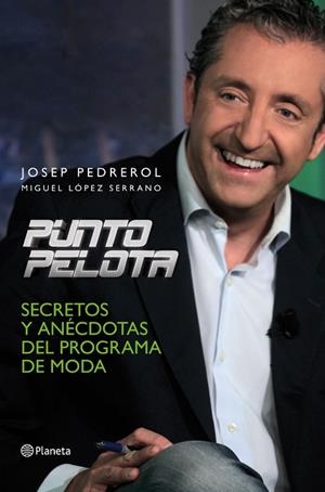 PUNTO PELOTA. SECRETOS Y ANECDOTAS DEL PROGRAMA DE MODA | 9788408107576 | PEDREROL,JOSEP