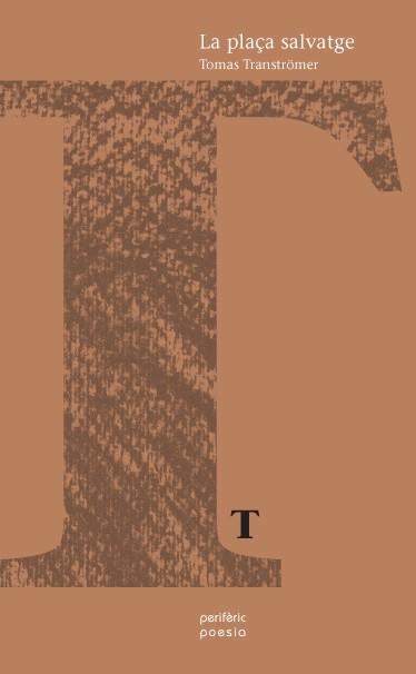 PLAÇA SALVATGE | 9788492435029 | TRANSTROMER,TOMAS(PREMIO NOBEL LITERATURA 2011)