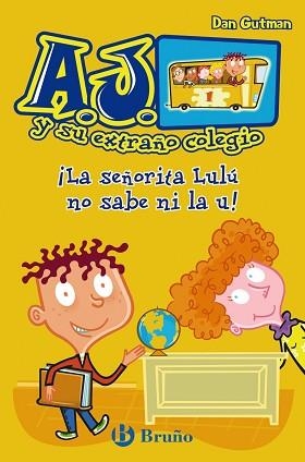 AJ Y SU EXTRAÑO COLEGIO. LA SEÑORITA LULU NO SABE NI LA U | 9788421686409 | GUTMAN,DAN