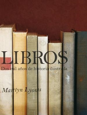 LIBROS: DOS MIL AÑOS DE HISTORIA ILUSTRADA | 9788497857369 | LYONS,MARTIN