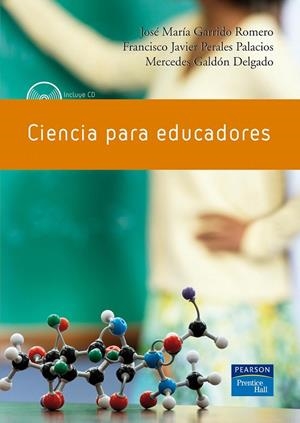 CIENCIA PARA EDUCADORES | 9788483224250 | GARRIDO ROMERO,JOSE Mª PEREALES PALACIOS,FRANCISCO JAVIER GALDON DELGADO,MERCEDES