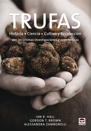 TRUFAS. CULTIVO Y RECOLECCION | 9788479027766 | HALL,IAN R. BROWN,GORDON T.