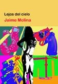 LEJOS DEL CIELO | 9788492974962 | MOLINA,JAIME