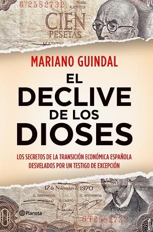 DECLIVE DE LOS DIOSES. LOS SECRETOS DEL PODER DEL DINERO EN ESPAÑA 1973-2011 | 9788408104193 | GUINDAL,MARIANO