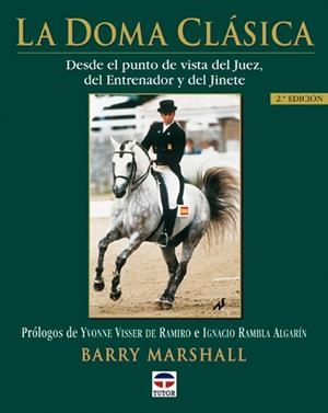 DOMA CLASICA. DESDE EL PUNTO DE VISTA DEL JUEZ, DEL ENTRENADOR Y DEL JINETE | 9788479023102 | MARSHALL,BARRY