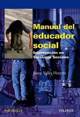 MANUAL DEL EDUCADOR SOCIAL. INTERVENCION EN SERVICIOS SOCIALES | 9788436822700 | VALLES HERRERO,JOSEP