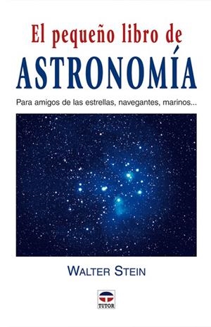 PEQUEÑO LIBRO DE ASTRONOMIA | 9788479025632 | STEIN,WALTER