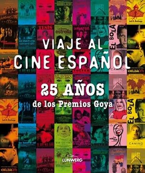 VIAJE AL CINE ESPAÑOL. 25 AÑOS DE LOS PREMIOS GOYA | 9788497857918 | AA. VV.