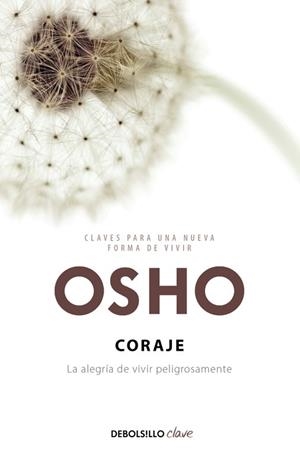 CORAJE LA ALEGRIA DE VIVIR PELIGROSAMENTE | 9788499089829 | OSHO