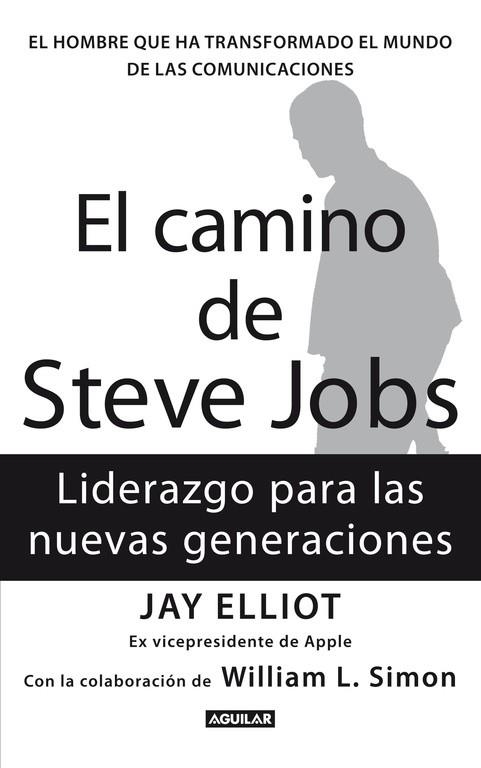 CAMINO DE STEVE JOBS. LIDERAZGO PARA LAS NUEVAS GENERACIONES | 9788403102118 | ELLIOT,JAY