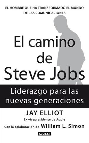 CAMINO DE STEVE JOBS. LIDERAZGO PARA LAS NUEVAS GENERACIONES | 9788403102118 | ELLIOT,JAY