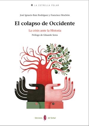 COLAPSO DE OCCIDENTE. LA CRISIS ANTE LA HISTORIA | 9788476286517 | MOCHON MORCILLO,FRANCISCO RUIZ RODRIGUEZ, JOSE IGNACIO