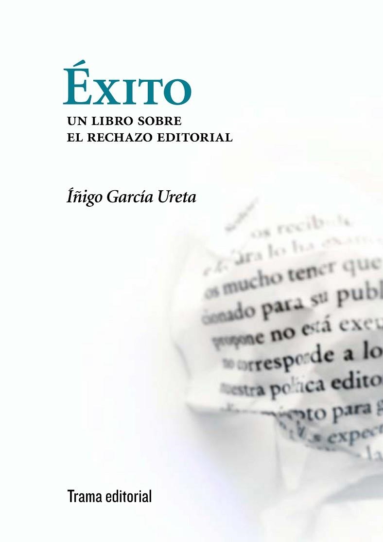 EXITO. UN LIBRO SOBRE EL RECHAZO EDITORIAL | 9788492755417 | GARCIA URETA,IÑIGO
