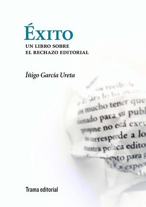 EXITO. UN LIBRO SOBRE EL RECHAZO EDITORIAL | 9788492755417 | GARCIA URETA,IÑIGO