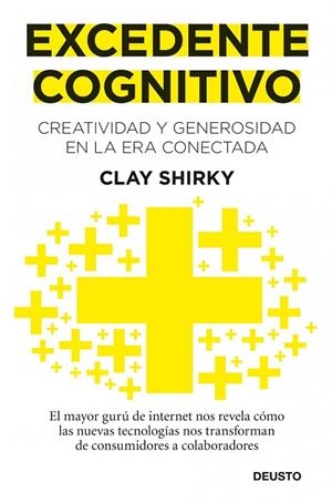 EXCEDENTE COGNITIVO. CREATIVIDAD Y GENEROSIDAD EN LA ERA CONECTADA | 9788423428632 | SHIRKY,CLAY