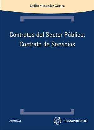 CONTRATOS DEL SECTOR PUBLICO: CONTRATO DE SERVICIOS | 9788499038964 | MENENDEZ GOMEZ,EMILIO