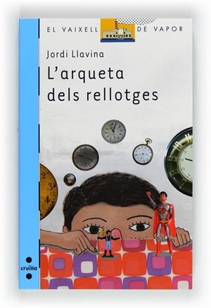 ARQUETA DELS RELLOTGES | 9788466130066 | LLAVINA,JORDI