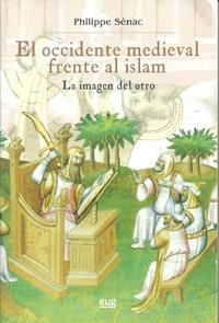 OCCIDENTE MEDIEVAL FRENTE AL ISLAM. LA IMAGEN DEL OTRO | 9788433853561 | SENAC,PHILIPPE
