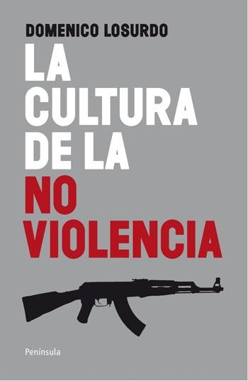 CULTURA DE LA NO VIOLENCIA | 9788499420998 | LOSURDO,DOMENICO
