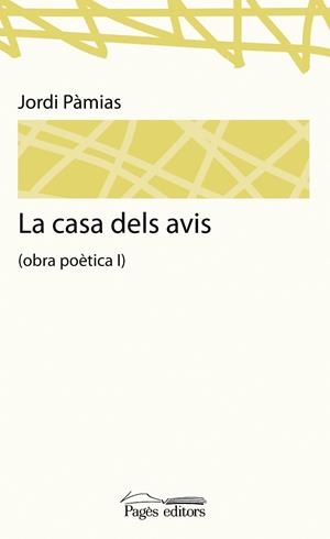 CASA DELS AVIS. OBRA POETICA I | 9788499751467 | PAMIAS,JORDI