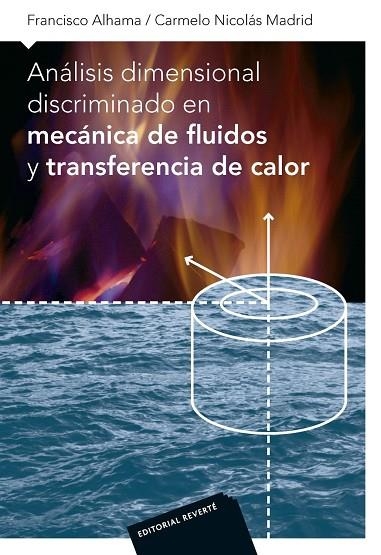 ANALISIS DIMENSIONAL DISCRIMINADO EN MECANICA DE FLUIDOS Y TRANSFERENCIA DE CALOR | 9788429143737 | ALHAMA,FRANCISCO MADRID,CARMELO NICOLAS