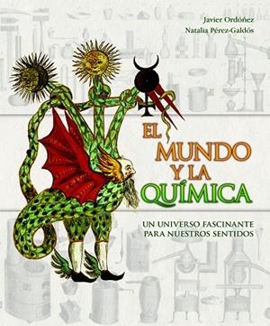 MUNDO Y LA QUIMICA. UN UNIVERSO FASCINANTE PARA NUESTROS SENTIDOS | 9788497857413 | ORDOÑEZ,LUIS PEREZ-GALDOS,NATALIA