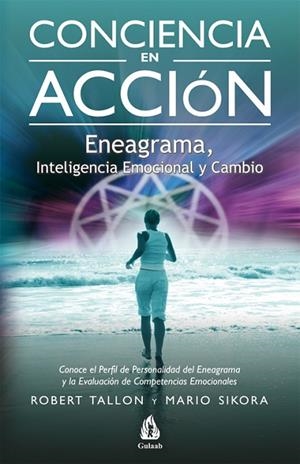 CONCIENCIA EN ACCION. ENEAGRAMA, INTELIGENCIA EMOCIONAL Y CAMBIO | 9788486797201 | TALLON,ROBERT SIKORA,MARIO