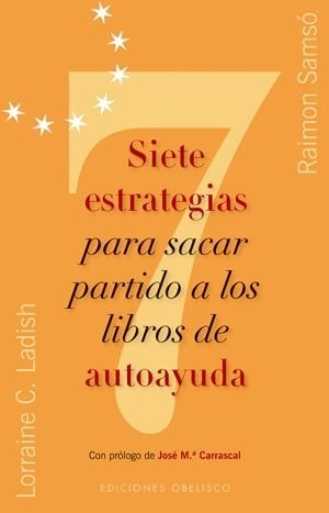 SIETE ESTRATEGIAS PARA SACAR PARTIDO A LOS LIBROS DE AUTOAYUDA | 9788497775557 | LADISH,LORRAINE SAMSO,RAIMON