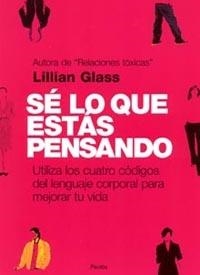 SE LO QUE ESTAS PENSANDO. LENGUAJE CORPORAL PARA MEJORAR TU VIDA | 9788449314759 | GLASS,LILLIAN