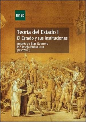 TEORIA DEL ESTADO 1. EL ESTADO Y SUS INSTITUCIONES | 9788436260564 | RUBIO LARA,Mª JOSEFA
