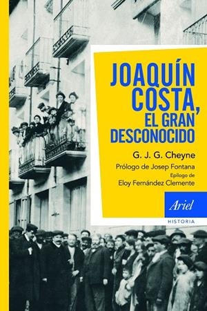 JOAQUIN COSTA. EL GRAN DESCONOCIDO | 9788434469457 | CHEYNE,G.J.G.