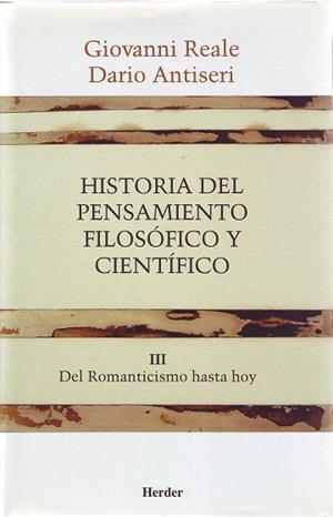 HISTORIA DEL PENSAMIENTO FILOSOFICO Y CIENTIFICO 3. DEL ROMANTICISMO HASTA HOY | 9788425415913 | REALE,GIOVANNI ANTISERI,DARIO
