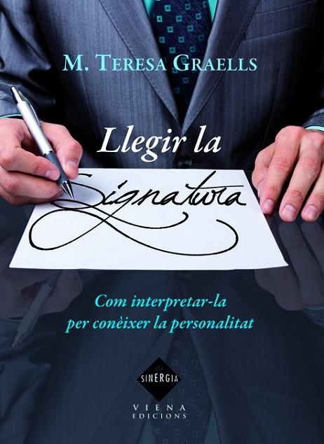 LLEGIR LA SIGNATURA. COM INTERPRETAR-LA PER CONEIXER LA PERSONALITAT | 9788483306819 | GRAELLS,MARIA TERESA