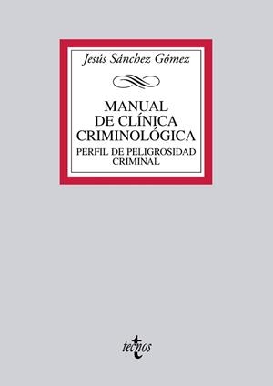 MANUAL DE CLINICA CRIMINOLOGICA. PERFIL DE PELIGROSIDAD CRIMINAL | 9788430954605 | SANCHEZ GOMEZ,JESUS