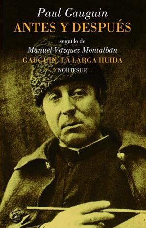 ANTES Y DESPUES / GAUGUIN. LA LARGA HUIDA | 9788493784171 | GAUGUIN,PAUL VAZQUEZ MONTALBAN,MANUEL