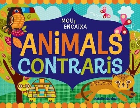 ANIMALS CONTRARIS. MOU I ENCAIXA | 9788499326443 | MARSHALL,NATALIE