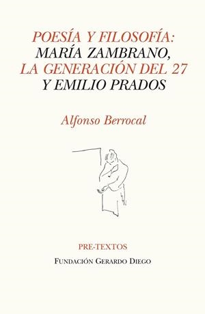 POESIA Y FILOSOFIA: MARIA ZAMBRANO, LA GENERACION DEL 27 Y EMILIO PRADOS | 9788415297482 | BERROCAL,ALFONSO