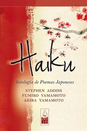 HAIKU. ANTOLOGIA DE POEMAS JAPONESES | 9788493784546 | ADDISS,STEPHEN YAMAMOTO,FUMIKO YAMAMOTO,AKIRA
